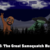 Episode 85: The Great Samsquatch Hunt